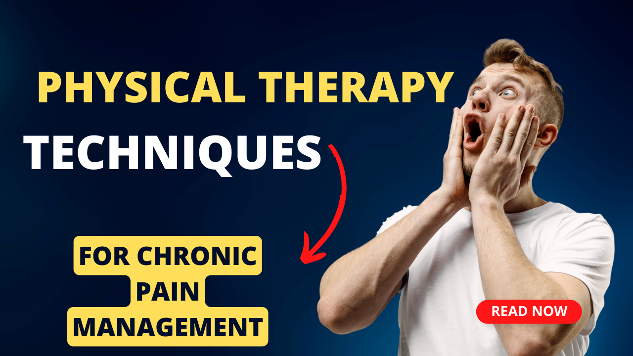 Physical Therapy Techniques For Chronic Pain Management | Neuromuscular ...